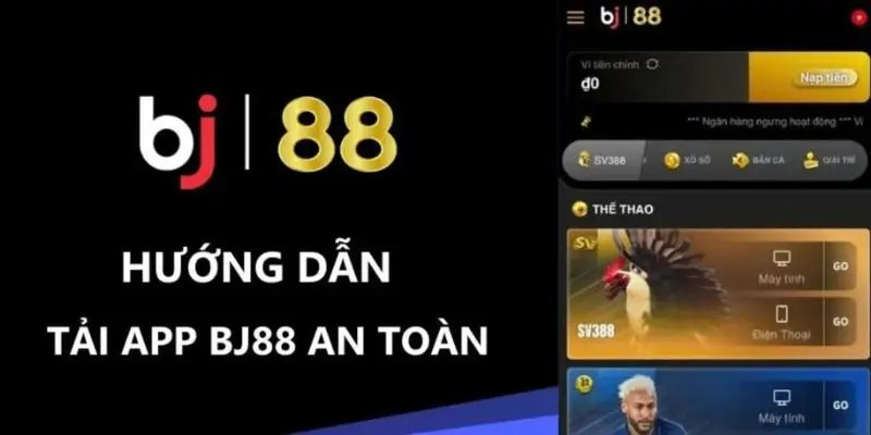 Hướng dẫn chi tiết cách tải app Bj88 cho Android và iOS (iPhone, iPad)